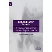 Cultural Dance in Australia: Essays on Performance Contexts Beyond the Pale