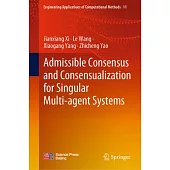 Admissible Consensus and Consensualization for Singular Multi-Agent Systems