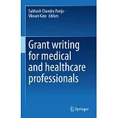 Grant Writing for Medical and Healthcare Professionals