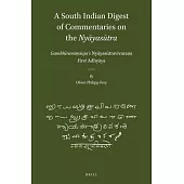 A South Indian Digest of Commentaries on the Nyāyasūtra: Gambhīravaṃśaja’s Nyāyasūtravivaraṇa--First Adh