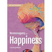 Nonmonogamy and Happiness: A More Than Two Essentials Guide