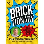 The Bricktionary: Brickman’s Ultimate Lego A-Z