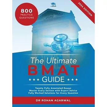 The Ultimate BMAT Guide: Fully Worked Solutions to over 800 BMAT practice questions, alongside Time Saving Techniques, Score Boosting Strategie