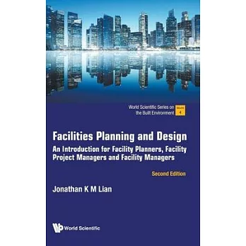 Facilities planning and design  ; an introduction for facility planners, facility project managers and facility managers