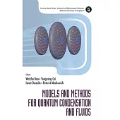 Models and Methods for Quantum Condensation and Fluids