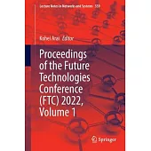Proceedings of the Future Technologies Conference (Ftc) 2022, Volume 1