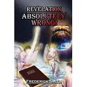 Revelation Absolutely Wrong
