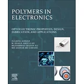 Polymers in Electronics: Optoelectronic Properties, Design, Fabrication, and Applications
