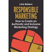Responsible Marketing: Creating an Inclusive Marketing Strategy