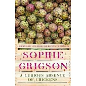 A Curious Absence of Chickens: A Journal of Life, Food and Recipes from Puglia