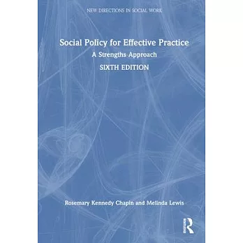 Social policy for effective practice  ; a strengths approach
