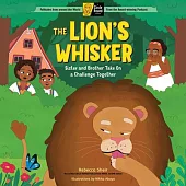 The Lion’s Whisker: Brother and Sister Take on Danger Together; A Circle Round Book