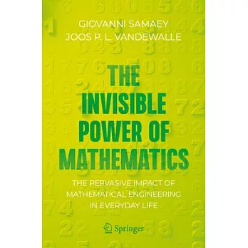 博客來-The Invisible Power of Mathematics: The Pervasive Impact of ...