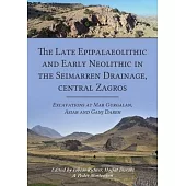 Tracking Cultural and Environmental Change: The Late Epipalaeolithic and Early Neolithic in the Seimarreh Drainage, Central Zagros: Excavations at Mar
