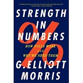 Strength in Numbers: How Polls Work and Why We Need Them