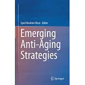 Emerging Anti-Aging Strategies