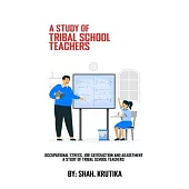 Occupational stress, job satisfaction and adjustment A study of tribal school teachers