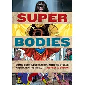 Super Bodies: Comic Book Illustration, Artistic Styles, and Narrative Impact