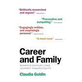 Career and Family: Women’s Century-Long Journey Toward Equity