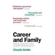 Career and Family: Women’s Century-Long Journey Toward Equity