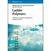Ladder Polymers: Synthesis, Properties, Applications and Perspectives