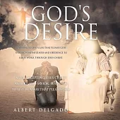 God’s DESIRE: Learning to Live a life that pleases God, through faithfulness and obedience to God’s word, through Jesus Christ.