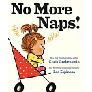 No More Naps!: A Story for When You’re Wide-Awake and Definitely Not Tired