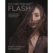 The Flash Advantage: Harness the Power of Flash, Master Lighting, and Create Extraordinary Portraits