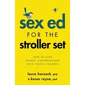 Sex Ed, Strollers, and Sippy Cups: Foundations for Sexual Health and Safety