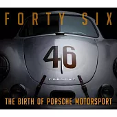 Forty Six: The Birth of Porsche Motorsport