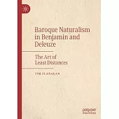 Baroque Naturalism in Benjamin and Deleuze: The Art of Least Distances