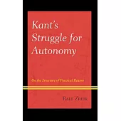 Kant’s Struggle for Autonomy: On the Structure of Practical Reason
