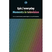 Epic / Everyday: Moments in Television