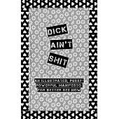 Dick Ain’t Shit: An Illustrated, Pussy-Powerful Manifesto for Better Sex Now