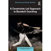 A Constraints Led Approach to Baseball Coaching