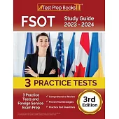 FSOT Study Guide 2023 - 2024: 3 Practice Tests and Foreign Service Exam Prep [3rd Edition]