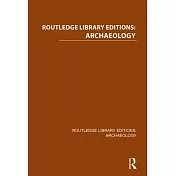 Routledge Library Editions: Archaeology