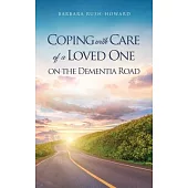 Coping with Care of a Loved One on the Dementia Road