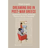 Dreaming Big in Post-War Greece: Neighbourhood, Life Style, and Everyday Practices in the City of Thessaloniki