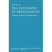 The Discovery of Anxiousness: Philosophy and Mysticism in Baroque Portugal