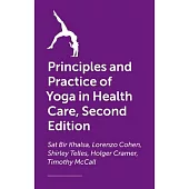 Principles and Practice of Yoga in Health Care, 2nd Edition
