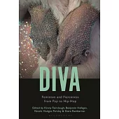 Diva: Feminism and Fierceness from Pop to Hip-Hop