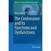The Centrosome and Its Functions and Dysfunctions
