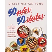 50 Pies, 50 States: An Immigrant’s Love Letter to the United States Through Pie