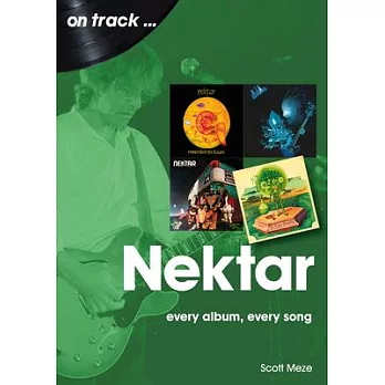 Nektar: Every Album, Every Song