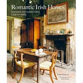 Romantic Country: Charming and Characterful Country Homes