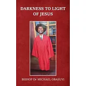 Darkness to Light of Jesus