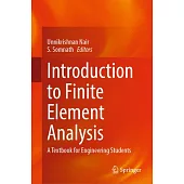 Introduction to Finite Element Analysis: A Textbook for Engineering Students