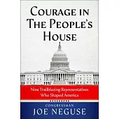 Courage in the People’s House: Nine Trailblazing Representatives Who Shaped America