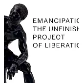 Emancipation: The Unfinished Project of Liberation